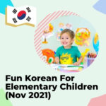 Group logo of Fun Korean For Elementary Children (Nov 2021)